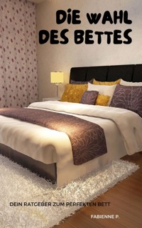 Die Wahl des Bettes - Fabienne P. - E-Book