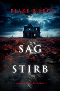 Sag Stirb (Ein Alison-Payne-Thriller – Band 1) - Blake Pierce - kostenlos E-Book