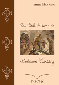 Les Tribulations de Madame Palissy - Anne Manning - E-Book