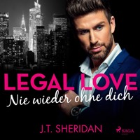 Legal Love - Nie wieder ohne dich - J.T. Sheridan - Hörbuch