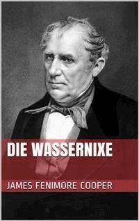 Die Wassernixe - James Fenimore Cooper - E-Book