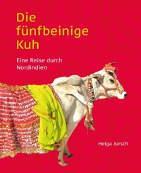 Die fünfbeinige Kuh - Helga Jursch - E-Book
