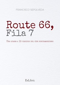 Route 66, Fila7 - Francisco Sepúlveda - E-Book