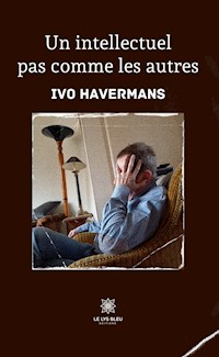 Un intellectuel pas comme les autres - Havermans Ivo - E-Book