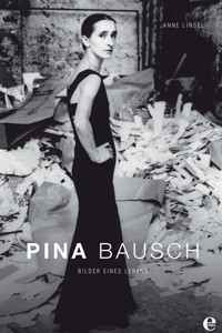 Pina Bausch - Anne Linsel - E-Book