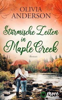 Stürmische Zeiten in Maple Creek - Olivia Anderson - E-Book