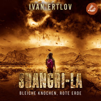 Shangri-La: Bleiche Knochen, Rote Erde - Ivan Ertlov - Hörbuch