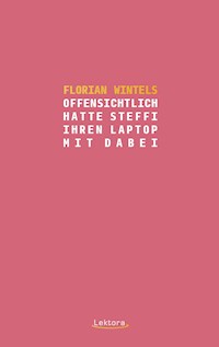 Offensichtlich hatte Steffi ihren Laptop mit dabei - Florian Wintels - E-Book