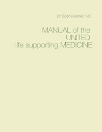 Manual of the United life supporting Medicine - Bodo Köhler - E-Book