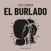 El Burlado (Completo) - Jack  London - Hörbuch