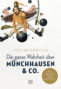 Die ganze Wahrheit über Münchhausen & Co. - Tina Breckwoldt - E-Book