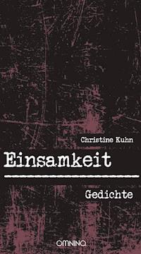 Einsamkeit - Christine Kuhn - E-Book