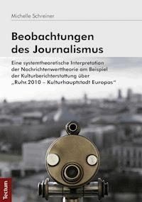 Beobachtungen des Journalismus - Michelle Schreiner - E-Book
