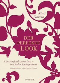 Der perfekte Look - Nina Garcia - E-Book