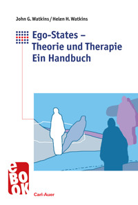 Ego-States - Theorie und Therapie - John G. Watkins - E-Book