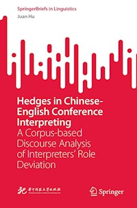 Hedges in Chinese-English Conference Interpreting - Juan Hu - E-Book