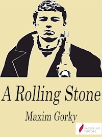 A Rolling Stone - MAXIM GORKY - E-Book