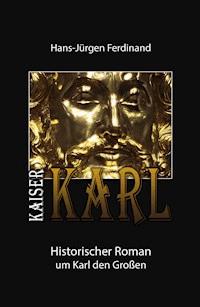KAISER KARL - Hans-Jürgen Ferdinand - E-Book