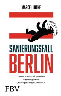 Sanierungsfall Berlin - Marcel Luthe - E-Book