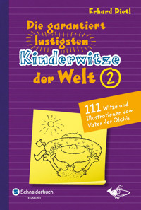 Die garantiert lustigsten Kinderwitze der Welt 2 - Erhard Dietl - E-Book