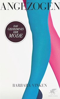 Angezogen - Barbara Vinken - E-Book