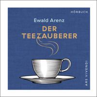 Der Teezauberer (Audiobook) - Ewald Arenz - Hörbuch