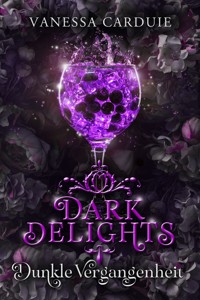 Dark Delights - Dunkle Vergangenheit - Vanessa Carduie - E-Book