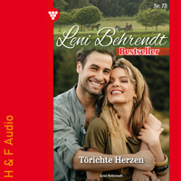 Törichte Herzen - Leni Behrendt Bestseller, Band 73 (ungekürzt) - Leni Behrendt - Hörbuch