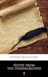 Notes from the Underground - Fyodor Dostoevsky - E-Book