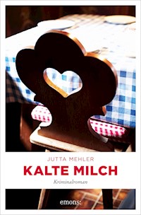 Kalte Milch - Jutta Mehler - E-Book