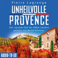 Unheilvolle Provence - Ein Fall für Commissaire Leclerc - Der neunte Fall für Albin Leclerc, Band 9 (ungekürzt) - Pierre Lagrange - Hörbuch