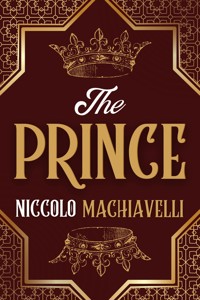 The Prince - Niccolò Machiavelli - E-Book