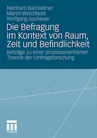 Die Befragung im Kontext von Raum, Zeit und Befindlichkeit - Reinhard Bachleitner - E-Book