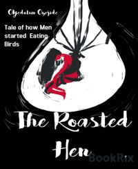 The Roasted  Hen - Oyedotun Oyejide - E-Book