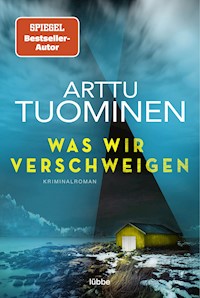 Was wir verschweigen - Arttu Tuominen - E-Book
