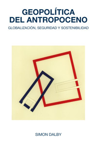Geopolítica del Antropoceno - Simon Dalby - E-Book