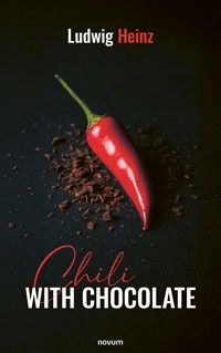 Chili with Chocolate - Heinz Ludwig - E-Book