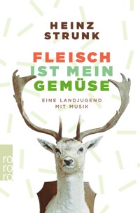 Fleisch ist mein Gemüse - Heinz Strunk - E-Book + Hörbuch