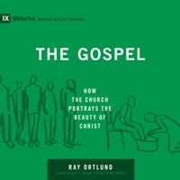 The Gospel - Ray Ortlund - Hörbuch