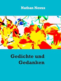 Gedichte und Gedanken - Nathan Nexus - E-Book