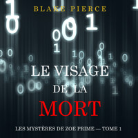 Le Visage de la Mort (Les Mystères de Zoe Prime — Tome 1) - Blake Pierce - kostenlos Hörbuch