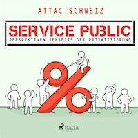 Service Public - Perspektiven jenseits der Privatisierung (Ungekürzt) - Attac Schweiz - Hörbuch