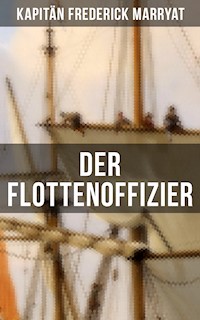 Der Flottenoffizier - Frederick Kapitän Marryat - E-Book