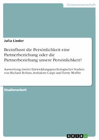 Beeinflusst die Persönlichkeit eine Partnerbeziehung oder die Partnerbeziehung unsere Persönlichkeit? - Julia Lieder - E-Book