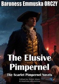 The Elusive Pimpernel - Baroness Emmuska Orczy - E-Book