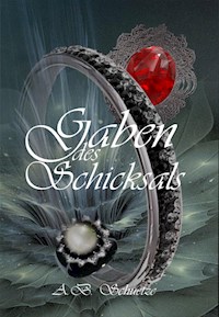 Gaben des Schicksals - A. B. Schuetze - E-Book