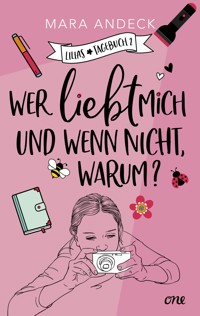 Wer liebt mich und wenn nicht, warum? - Mara Andeck - E-Book
