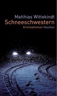 Schneeschwestern - Matthias Wittekindt - E-Book