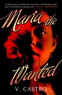 Maria the Wanted - V. Castro - E-Book