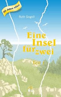 Eine Insel für zwei (Teil 1) - Ruth Gogoll - E-Book